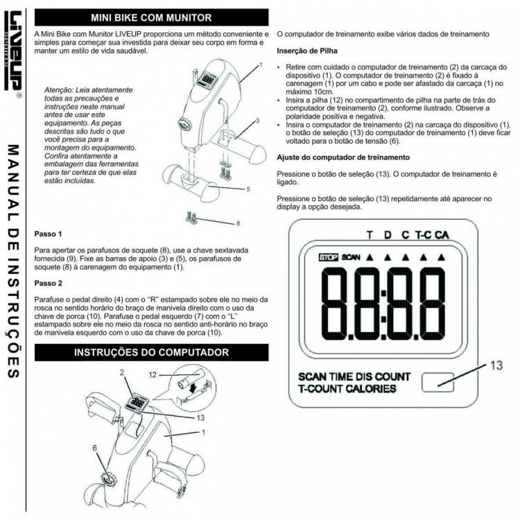 O exercitador Mini Bike LIVEUP possui um computador embutido para o monitoramento do tempo, pedaladas e calorias do seus treino. Seus pedais anti-derrapantes evitam escorregamentos e as tiras, por sua vez, mantem os pés firmes no aparelho.
<br>
<br>Existe um controle de tensão que permite uma ampla gama de resistência no pedal ajustando a intensidade do seu treino. Ocupa pouco espaço podendo ser alocado em diversos ambientes.